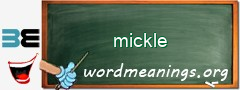 WordMeaning blackboard for mickle